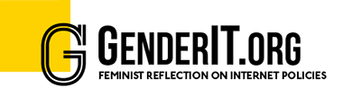 GenderIT.org: A think tank OF and FOR women’s rights, sexuality, sexual rights and internet rights activists, academics, journalists and advocates