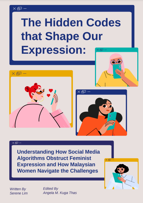 The Hidden Codes that Shape Our Expression: Understanding How Social Media Algorithms Obstruct Feminist Expression and How Malaysian Women Navigate the Challenges